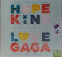 Channel Kindness written by Lady Gaga and the Born This Way Reporters performed by Lady Gaga, Cynthia Germanotta, Alex Aide and Hana Alkinson on MP3 CD (Unabridged)